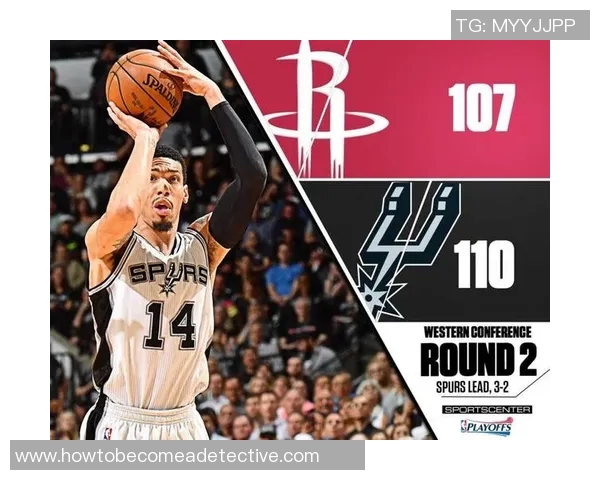 马刺对阵火箭精彩直播视频回放及赛后分析尽在这里