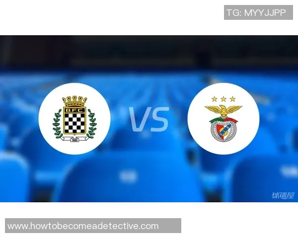 阿维斯与本菲卡的精彩对决赛程分析与前瞻展望